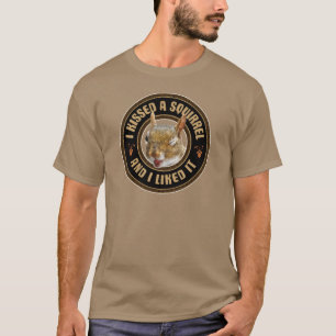 T-shirt J'ai embrassé un écureuil - drôle de parodie