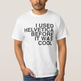 T-shirt J'ai employé helvetica avant qu'il ait fait frais