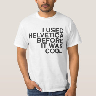 T-shirt J'ai employé helvetica avant qu'il ait fait frais