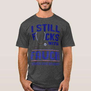 T-shirt J'ai encore F avec Fauci soutien scientifique et s