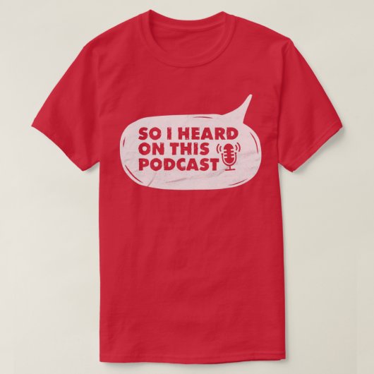 T-shirt J'Ai Entendu Parler De Ce Microphone Radio De Podc (Design devant)