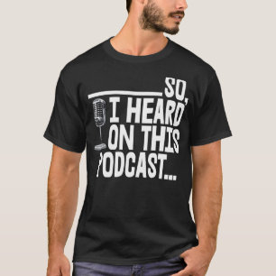 T-shirt J'Ai Entendu Parler De Ce Podcast Tey Funny Women