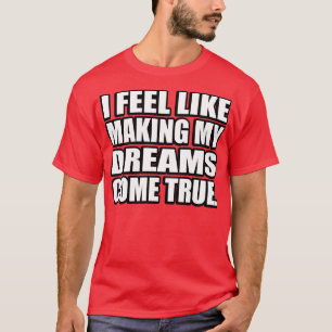T-shirt J'ai envie de réaliser mes rêves