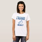T-shirt J'Ai Essayé De Devenir Arbitre (Devant entier)