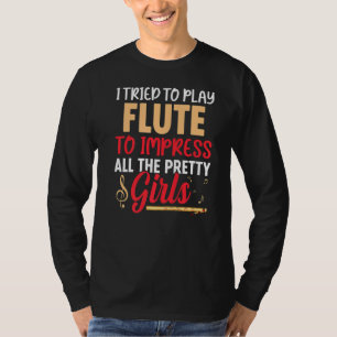 T-shirt J'Ai Essayé De Jouer À Flûte Flûtiste Music Player