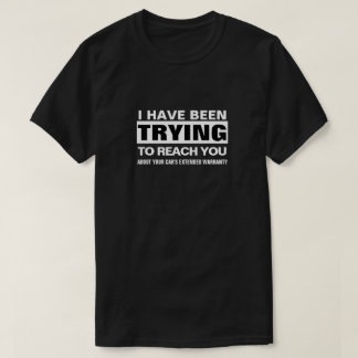 T-SHIRT J'AI ESSAYÉ DE VOUS ATTEINDRE À PROPOS DE VOTRE VO