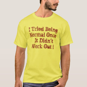 T-shirt J'ai essayé d'être normal par le passé