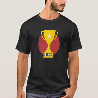 T-shirt J'Ai Essayé Le Champion Champion Fail Fighter Trop