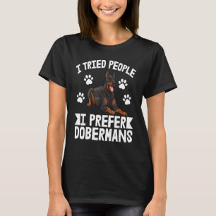 T-shirt J'Ai Essayé Les Gens Que Je Préfère Doberman Femme