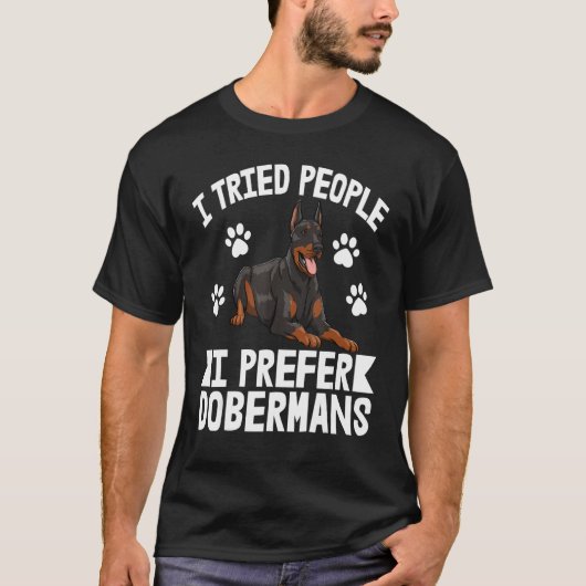 T-shirt J'Ai Essayé Les Gens Que Je Préfère Doberman Femme (Devant)