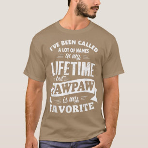 T-shirt J'ai été appelé beaucoup de noms mais Pawpaw est