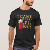 T-shirt J'Ai Été Avec L'Équipe De Boissons Pour Obtenir Me (Devant)