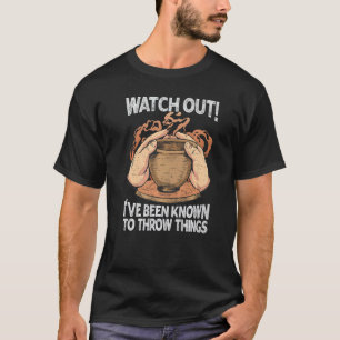 T-shirt J'Ai Été Connu Pour Jeter Des Choses Céramique Pot