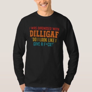 T-shirt J'Ai Été Diagnostiqué Avec Dilligaf Est-Ce Que J'A
