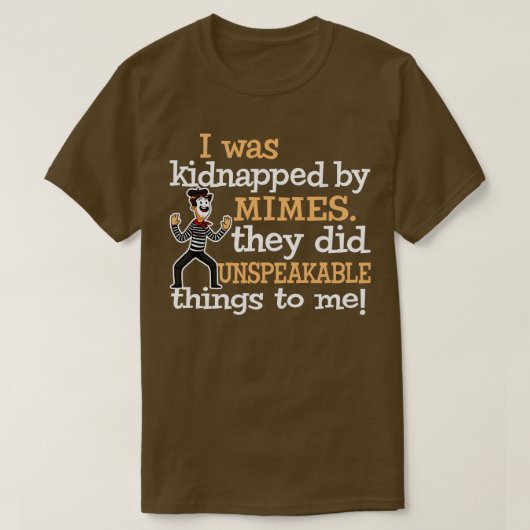 T-shirt J'ai été enlevé par Mimes Ils ont fait Innommable  (Design devant)