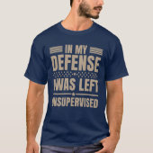 T-shirt J'Ai Été Laissé Sans Surveillance Drôle (Devant)