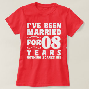 T-shirt J'ai été marié pendant 8 ans Fête de mariage drôle