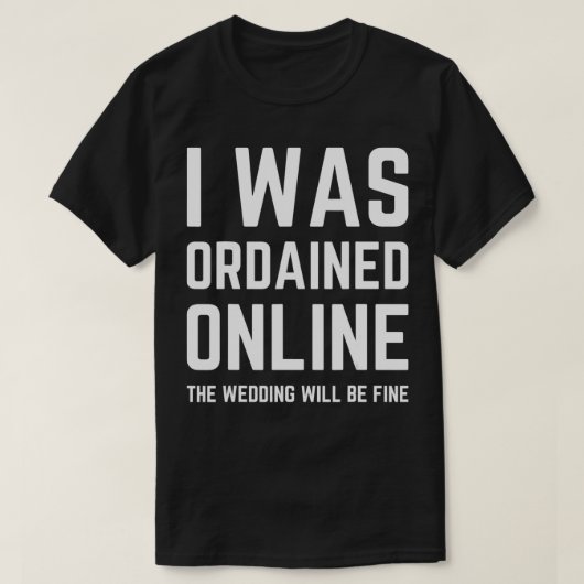 T-shirt j'ai été ordonné ministre de mariage en ligne ordo (Design devant)