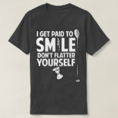 T-shirt J'Ai Été Payé Pour Smile Ne Flatter Pas VotreBarte (Design devant)