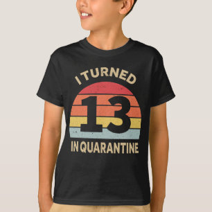 T-shirt J'Ai Eu 13 Ans En Quarantaine