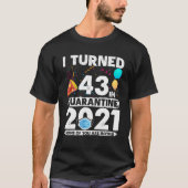 T-shirt J'Ai Eu 43 Ans En Quarantaine 2021 Funny 43E Anniv (Devant)