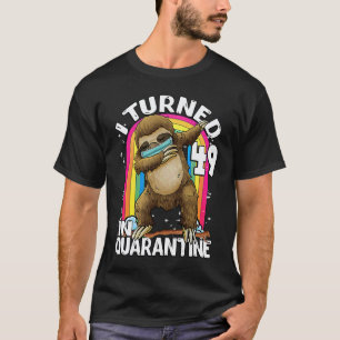 T-shirt J'ai eu 49 ans en quarantaine DABBING Paresseux 49
