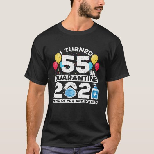 T-shirt J'Ai Eu 55 Ans En Quarantaine 2021 Funny 55E Anniv (Devant)