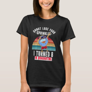 T-shirt J'Ai Eu 8 Ans En Quarantaine Mème De Donut Funny 8