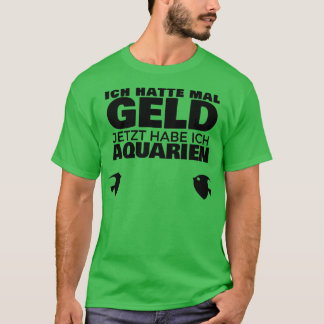 T-shirt J'ai eu de l'argent Maintenant j'ai des aquariums