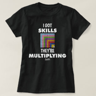T-shirt J'Ai Eu Des Compétences, Ils Multiplient Des Ensei