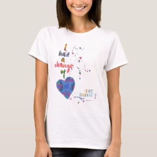 T-shirt J'ai eu un changement de coeur - Bénéficiaire du c