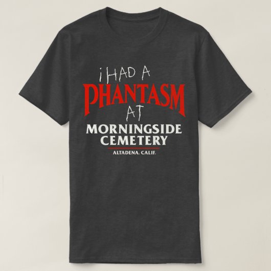 T-shirt J'ai eu un fantasme au cimetière de Morningside (Design devant)