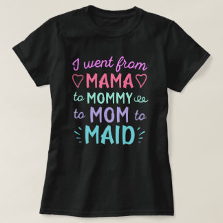 T-shirt J'ai évolué de maman à vie de bonne