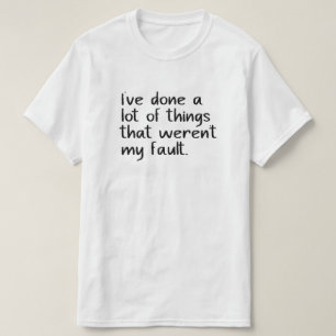 T-shirt J'ai fait beaucoup de choses qui n'étaient pas de