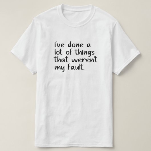 T-shirt J'ai fait beaucoup de choses qui n'étaient pas de (Design devant)