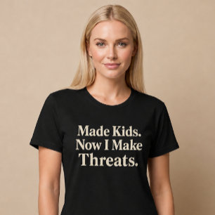 T-shirt J'ai fait des gosses. Maintenant, je fais des mena