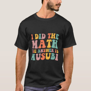 T-shirt J'ai fait le calcul La réponse est les amateurs de