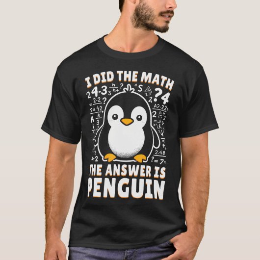 T-shirt J'Ai Fait Le Mathe La Réponse Est Pingouin - Pengu (Devant)
