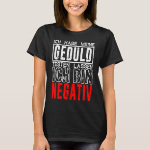 T-shirt J'ai fait tester ma patience Je suis Négatif