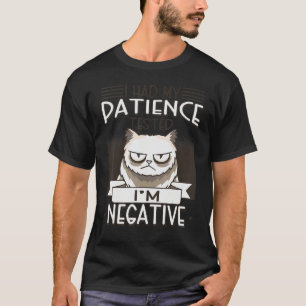 T-shirt J'ai fait tester ma patience, je suis négatif Chat