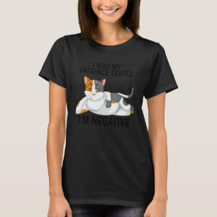 T-shirt J'ai fait tester ma patience Je suis négatif Chat