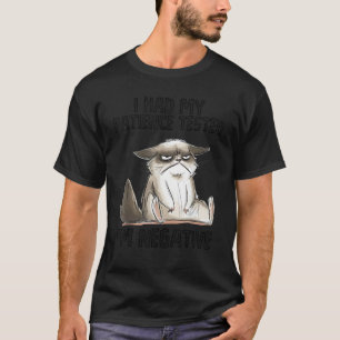 T-shirt J'ai fait tester ma patience Je suis Négatif Chat