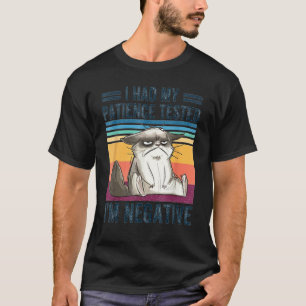 T-shirt J'ai fait tester ma patience, je suis négatif Chat