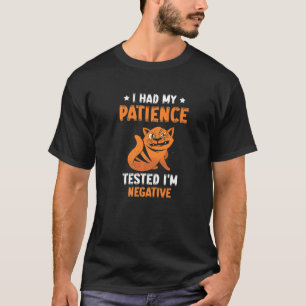 T-shirt J'ai fait tester ma patience Je suis négatif Chat