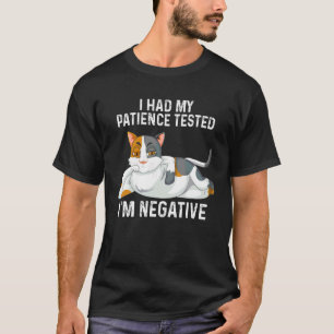T-shirt J'ai fait tester ma patience Je suis négatif Chat