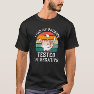 T-shirt J'ai fait tester ma patience Je suis négatif Chat