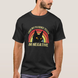 T-shirt J'ai fait tester ma patience Je suis négatif Rétro