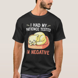 T-shirt j'ai fait tester ma patience je suis négatif sarca