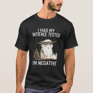 T-shirt J'ai fait tester ma patience Je suis négatif Sarca