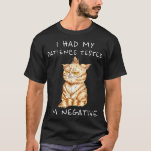T-shirt J'ai fait tester ma patience Je suis Négative Chat
